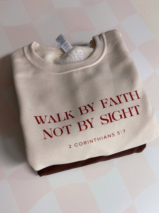 Walk by faith sweatshirt