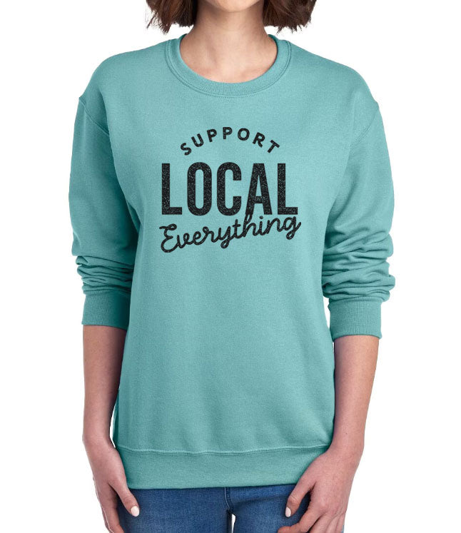 Support Local Everything Sweatshirt